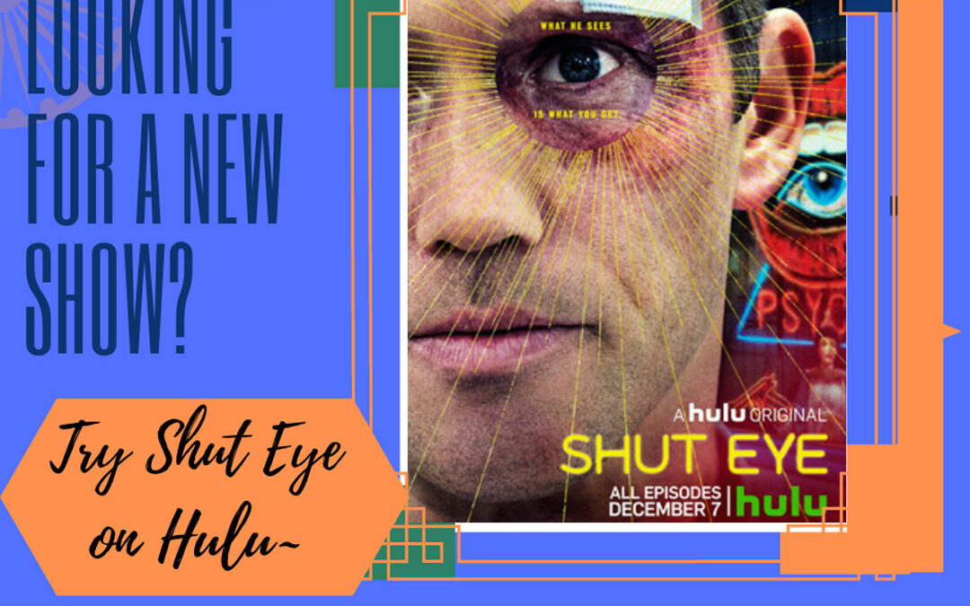 Looking for a new show to watch? Try Shut Eye