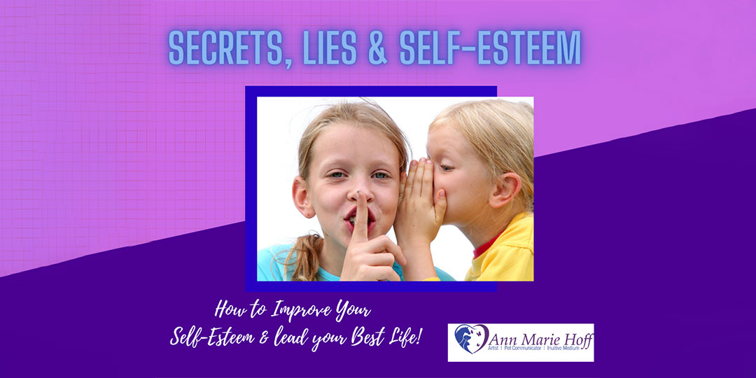 Secrets, Lies & Self-Esteem
