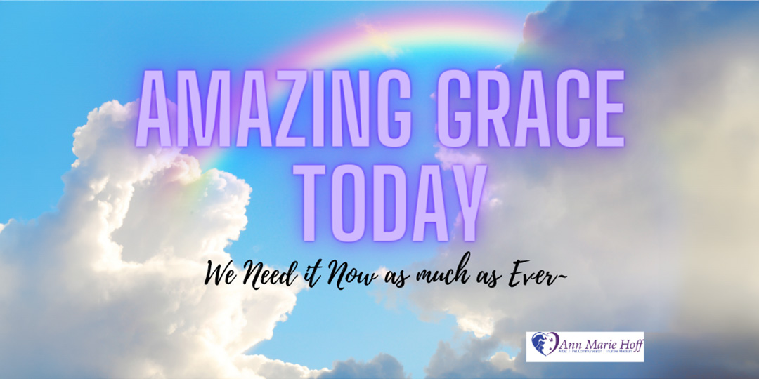 Amazing Grace is Needed Today